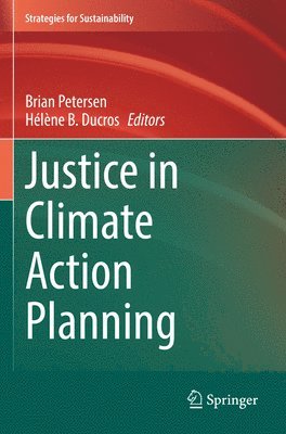 Brian Petersen, Hélène B. Ducros, Helene B. Ducros - Justice in Climate Action Planning, Häftad