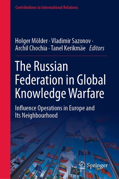 Holger Mölder, Vladimir Sazonov, Archil Chochia, Tanel Kerikmäe - Russian Federation in Global Knowledge Warfare, Inbunden