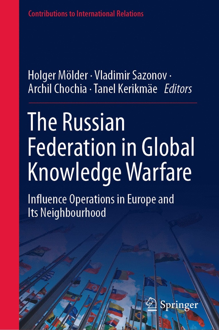 Holger Mölder, Vladimir Sazonov, Archil Chochia, Tanel Kerikmäe, Holger Molder, Tanel Kerikmae - Russian Federation in Global Knowledge Warfare, Inbunden