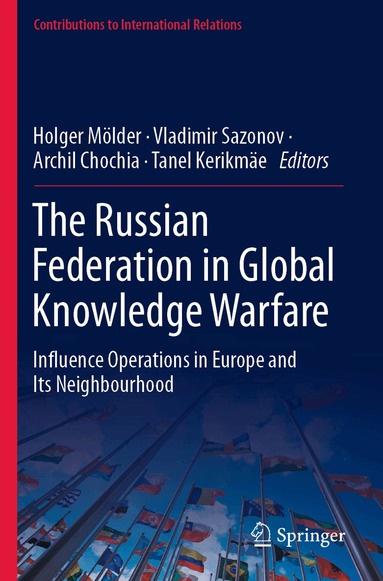 Holger Mölder, Vladimir Sazonov, Archil Chochia, Tanel Kerikmäe - Russian Federation in Global Knowledge Warfare, Häftad
