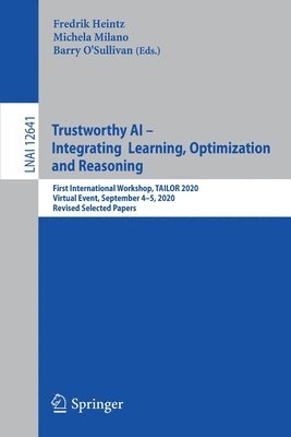 bokomslag Trustworthy AI - Integrating Learning, Optimization and Reasoning