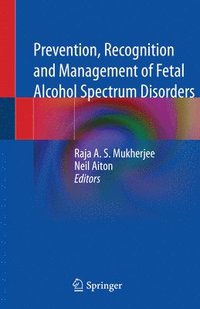 bokomslag Prevention, Recognition and Management of Fetal Alcohol Spectrum Disorders