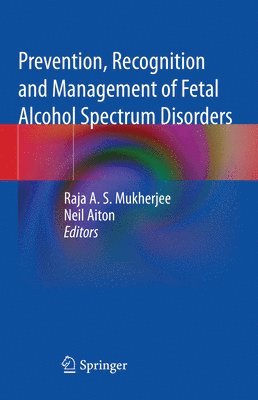 bokomslag Prevention, Recognition and Management of Fetal Alcohol Spectrum Disorders