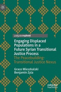 bokomslag Engaging Displaced Populations in a Future Syrian Transitional Justice Process