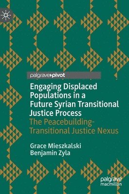 bokomslag Engaging Displaced Populations in a Future Syrian Transitional Justice Process