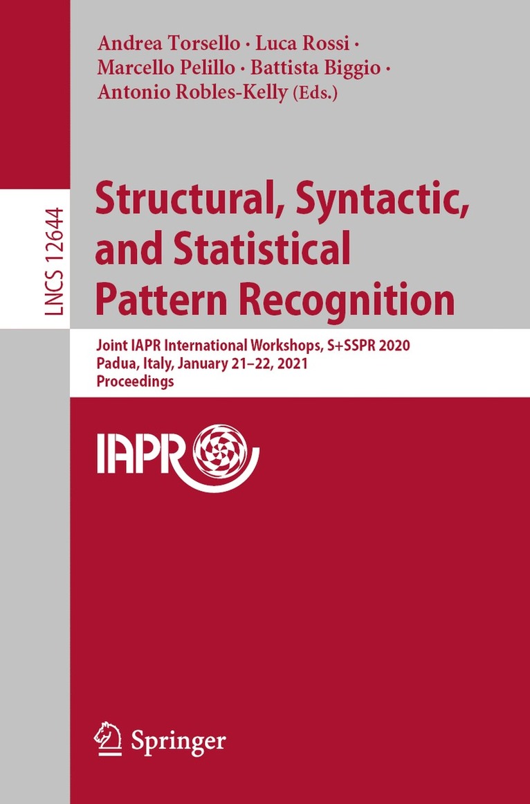 Andrea Torsello, Luca Rossi, Marcello Pelillo, Battista Biggio, Antonio Robles-Kelly - Structural, Syntactic, and Statistical Pattern Recognition, Häftad