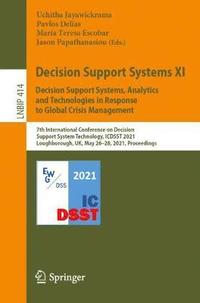 bokomslag Decision Support Systems XI: Decision Support Systems, Analytics and Technologies in Response to Global Crisis Management