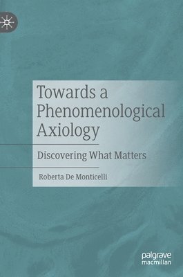 Roberta De Monticelli, Roberta de Monticelli - Towards a Phenomenological Axiology, Inbunden