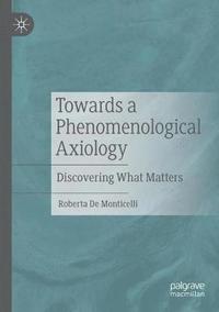 bokomslag Towards a Phenomenological Axiology