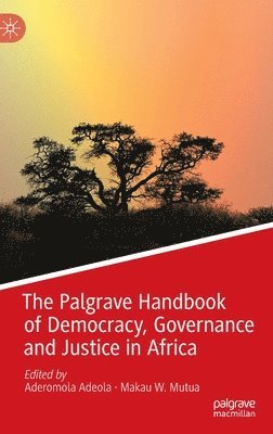 The Palgrave Handbook of Democracy, Governance and Justice in Africa 1