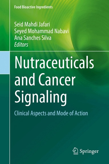 Seid Mahdi Jafari, Seyed Mohammad Nabavi, Ana Sanches Silva - Nutraceuticals and Cancer Signaling, Inbunden