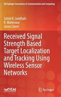 bokomslag Received Signal Strength Based Target Localization and Tracking Using Wireless Sensor Networks