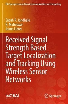 Received Signal Strength Based Target Localization and Tracking Using Wireless Sensor Networks