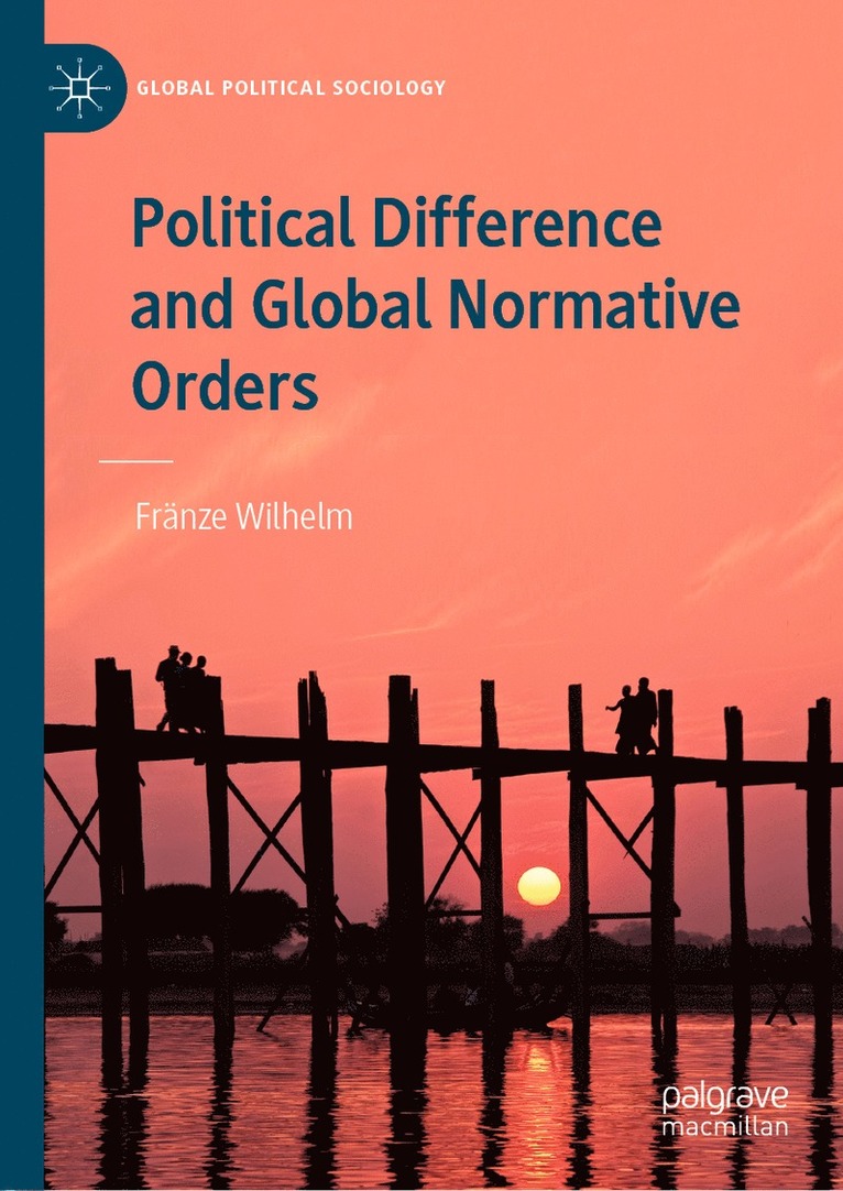 Political Difference and Global Normative Orders 1