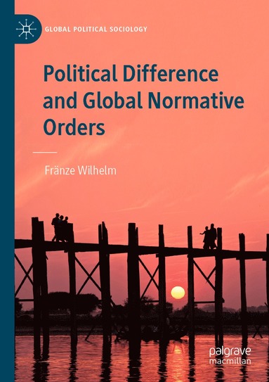 bokomslag Political Difference and Global Normative Orders