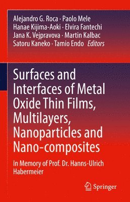 Surfaces and Interfaces of Metal Oxide Thin Films, Multilayers, Nanoparticles and Nano-composites 1