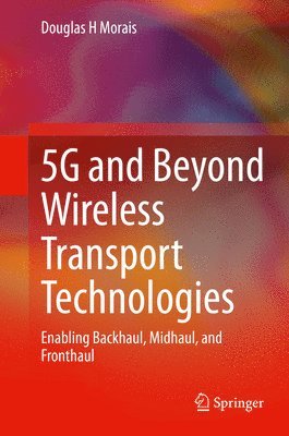 bokomslag 5G and Beyond Wireless Transport Technologies