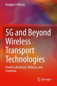 bokomslag 5G and Beyond Wireless Transport Technologies