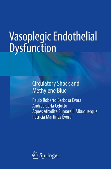 Paulo Roberto Barbosa Evora, Andrea Carla Celotto, Agnes Afrodite Sumarelli Albuquerque, Patricia Martinez Évora - Vasoplegic Endothelial Dysfunction, Häftad
