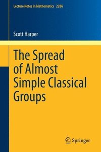 bokomslag The Spread of Almost Simple Classical Groups