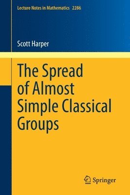 The Spread of Almost Simple Classical Groups 1