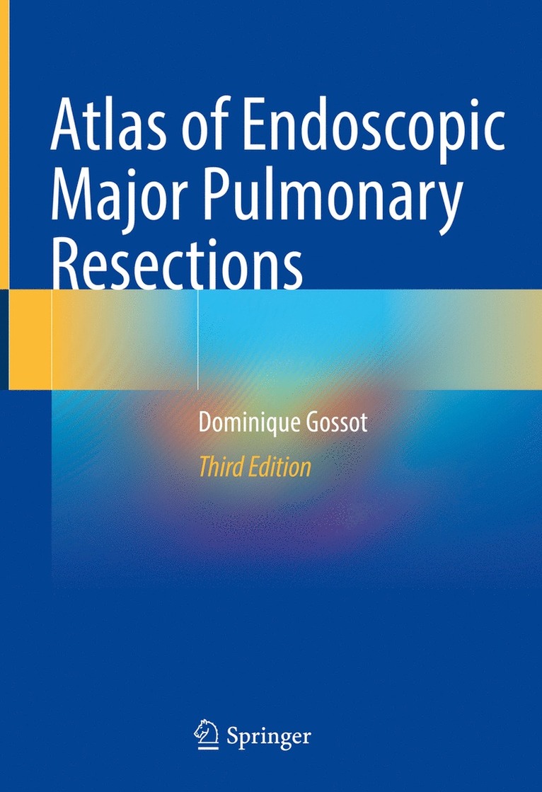 Dominique Gossot - Atlas of Endoscopic Major Pulmonary Resections, Inbunden