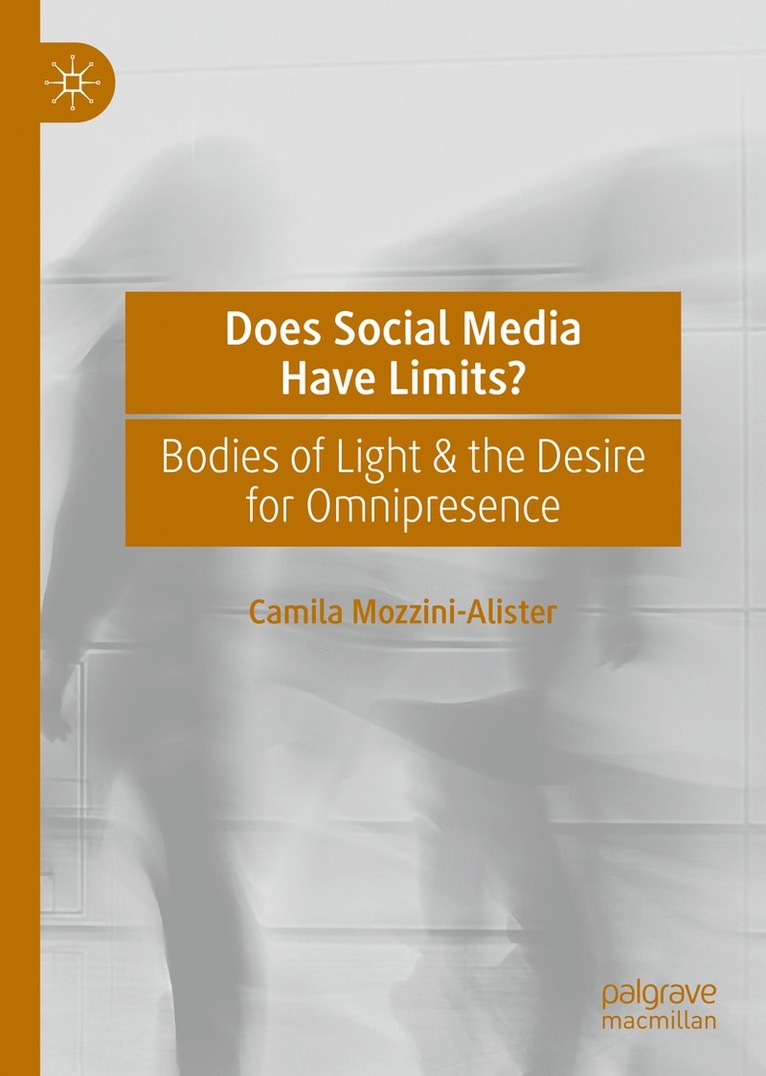 Camila Mozzini-Alister - Does Social Media Have Limits?, Inbunden