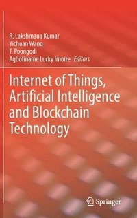 bokomslag Internet of Things, Artificial Intelligence and Blockchain Technology