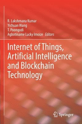 bokomslag Internet of Things, Artificial Intelligence and Blockchain Technology