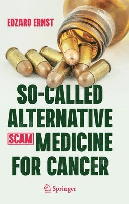 bokomslag So-Called Alternative Medicine (SCAM) for Cancer