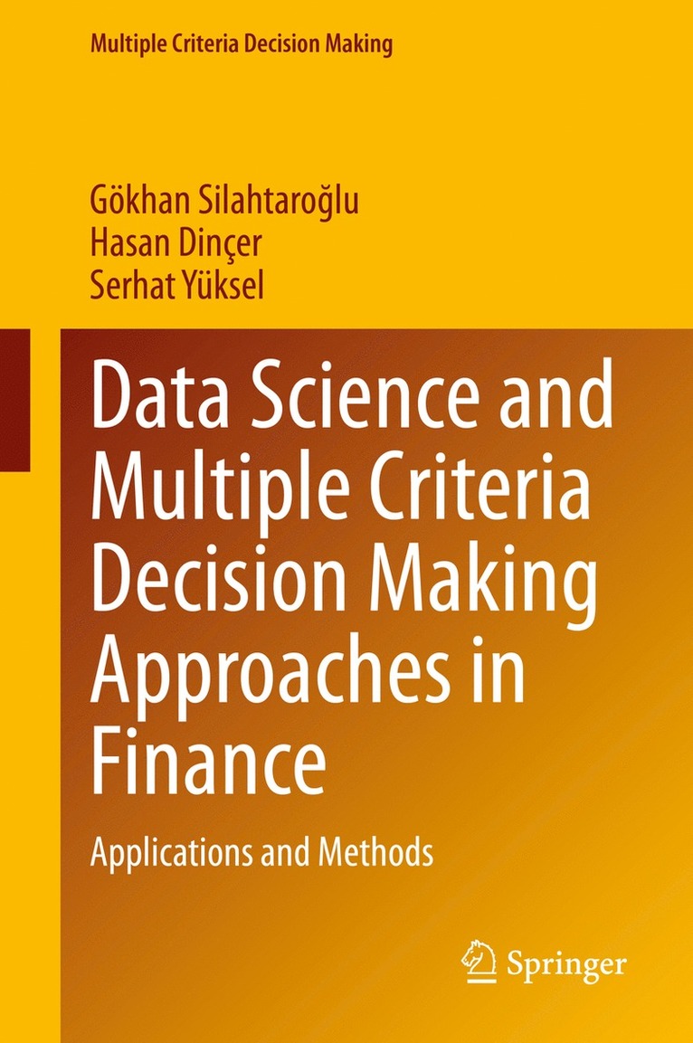 Gökhan Silahtaroğlu, Hasan Dinçer, Serhat Yüksel, Gokhan Silahtaroglu, Hasan Dincer, Serhat Yuksel, Gökhan Silahtaro&#287;lu, Gökhan Silahtaroglu, Gökhan Silahtaro¿lu - Data Science and Multiple Criteria Decision Making Approaches in Finance, Inbunden