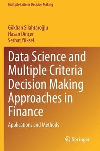 bokomslag Data Science and Multiple Criteria Decision Making Approaches in Finance