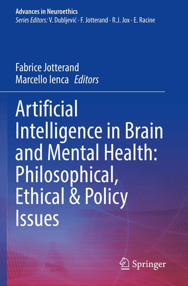 Fabrice Jotterand, Marcello Ienca - Artificial Intelligence in Brain and Mental Health: Philosophical, Ethical & Policy Issues, Häftad