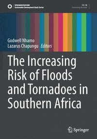 bokomslag The Increasing Risk of Floods and Tornadoes in Southern Africa