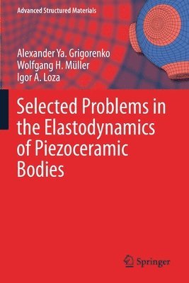 bokomslag Selected Problems in the Elastodynamics of Piezoceramic Bodies