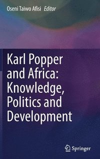 bokomslag Karl Popper and Africa: Knowledge, Politics and Development