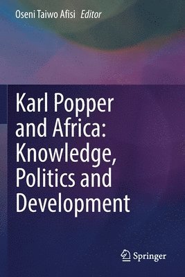 bokomslag Karl Popper and Africa: Knowledge, Politics and Development