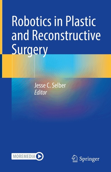 Jesse C. Selber - Robotics in Plastic and Reconstructive Surgery, Inbunden
