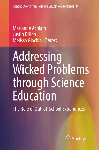 Marianne Achiam, Justin Dillon, Melissa Glackin - Addressing Wicked Problems through Science Education, Inbunden