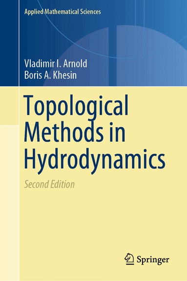 Vladimir I. Arnold, Boris A. Khesin - Topological Methods in Hydrodynamics, Inbunden