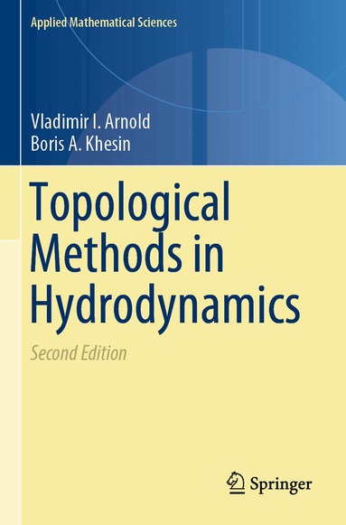 Vladimir I. Arnold, Boris A. Khesin - Topological Methods in Hydrodynamics, Häftad