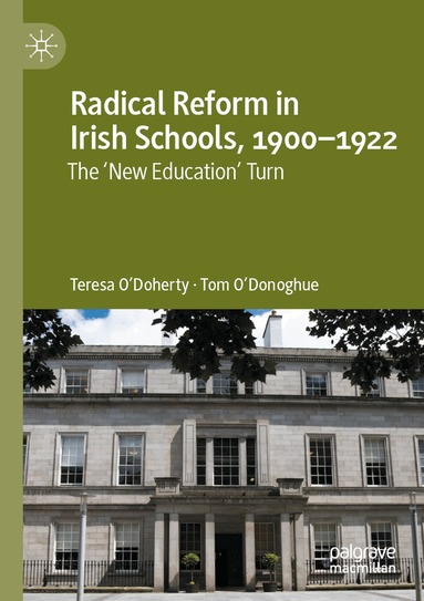 Teresa O'Doherty, Tom O'Donoghue - Radical Reform in Irish Schools, 1900-1922, Häftad