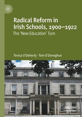 bokomslag Radical Reform in Irish Schools, 1900-1922