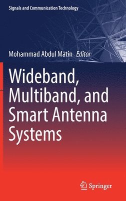 Wideband, Multiband, and Smart Antenna Systems 1