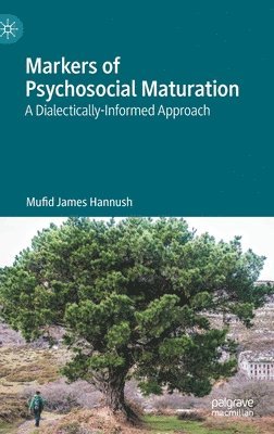 Mufid James Hannush - Markers of Psychosocial Maturation, Inbunden