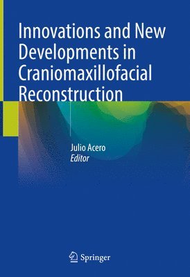 bokomslag Innovations and New Developments in Craniomaxillofacial Reconstruction