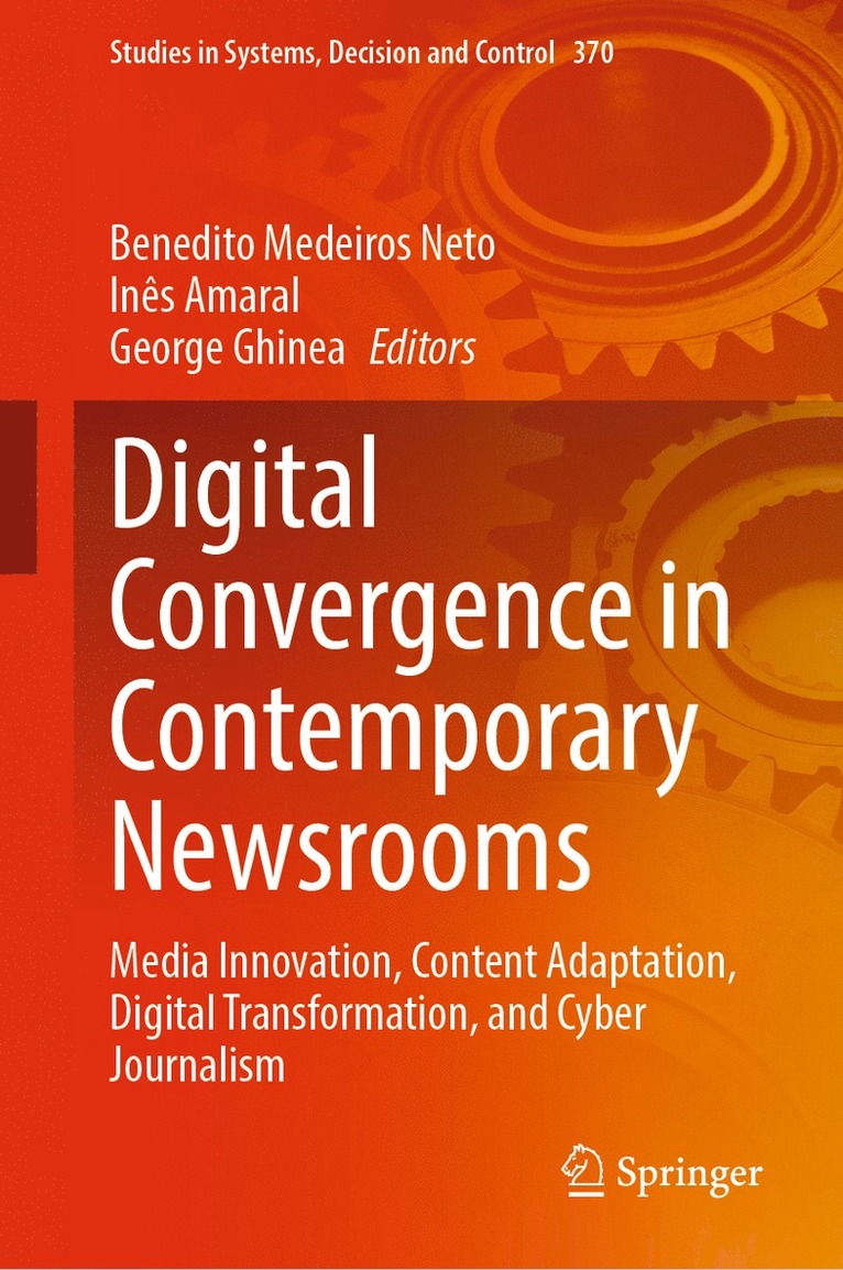Benedito Medeiros Neto, Inês Amaral, George Ghinea, Ines Amaral, George Amaral, Inês - Digital Convergence in Contemporary Newsrooms, Inbunden