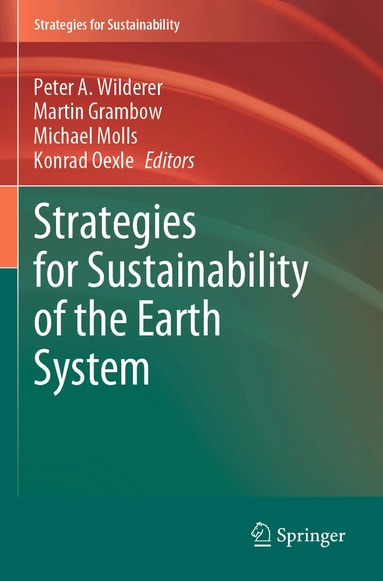 Peter A. Wilderer, Martin Grambow, Michael Molls, Konrad Oexle - Strategies for Sustainability of the Earth System, Häftad