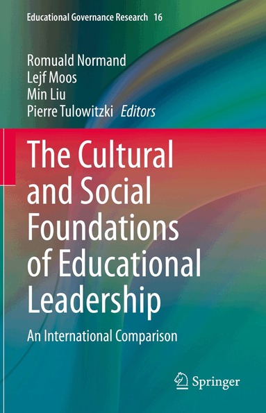 Romuald Normand, Lejf Moos, Min Liu, Pierre Tulowitzki - Cultural and Social Foundations of Educational Leadership, Inbunden