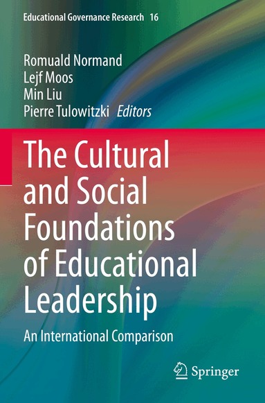 Romuald Normand, Lejf Moos, Min Liu, Pierre Tulowitzki - Cultural and Social Foundations of Educational Leadership, Häftad